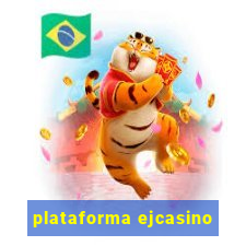 plataforma ejcasino